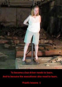 Practic lessons 1 - To become a bus driver needs to learn.
And to become the executioner also need to learn.
First, the theoretical questions.
Second, the real lessons.
All practic lessons are recorded on video for the study of errors......