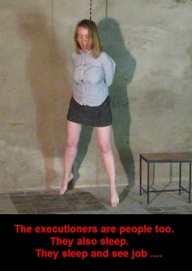 Sleep of an executioner - The executioners are people too.
They also sleep.
They sleep and see job ....